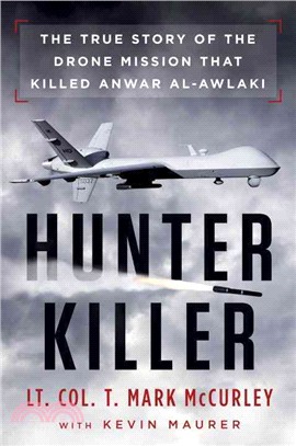 Hunter Killer ─ The True Story of the Drone Mission That Killed Anwar al-Awlaki