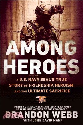 Among Heroes ─ A U.S. Navy SEAL's True Story of Friendship, Heroism, and the Ultimate Sacrifice