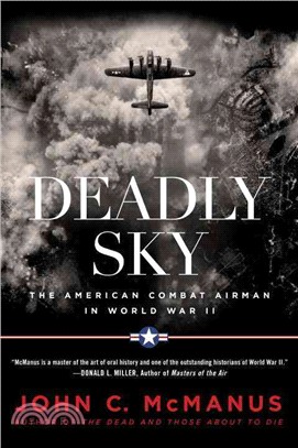 Deadly Sky ─ The American Combat Airman in World War II