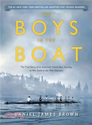 The boys in the boat :the true story of an American team's epic journey to win gold at the 1936 olympics /
