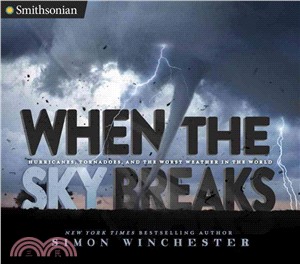 When the Sky Breaks ─ Hurricanes, Tornadoes, and the Worst Weather in the World