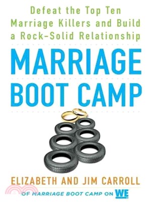 Marriage Boot Camp ─ Defeat the Top Ten Marriage Killers and Build a Rock-solid Relationship