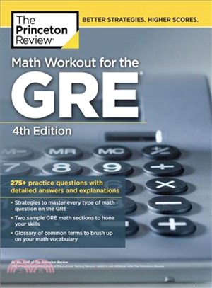 The Princeton Review Math Workout for the GRE ─ 275+ Practice Questions With Detailed Answers and Explanations