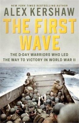 The First Wave ― The D-Day Warriors Who Led the Way to Victory in World War II