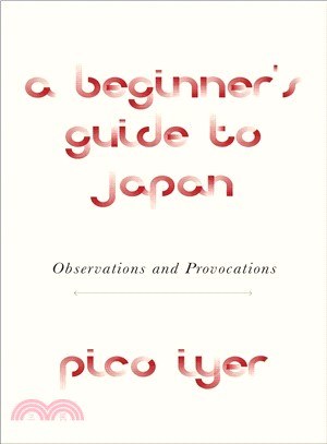 A Beginner's Guide to Japan ― Observations and Provocations