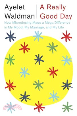 A Really Good Day ─ How Microdosing Made a Mega Difference in My Mood, My Marriage, and My Life
