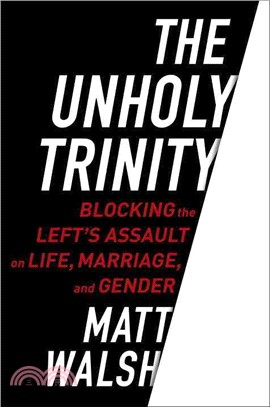 The Unholy Trinity ─ Blocking the Left's Assault on Life, Marriage, and Gender