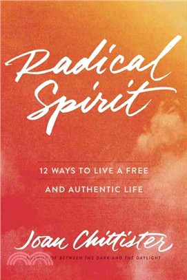 Radical Spirit ─ 12 Ways to Live a Free and Authentic Life
