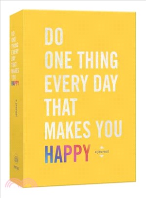 Do One Thing Every Day That Makes You Happy ─ A Journal