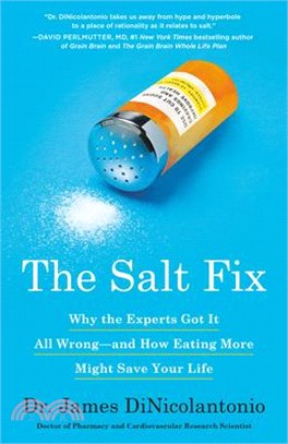 The Salt Fix ― Why the Experts Got It All Wrong and How Eating More Might Save Your Life
