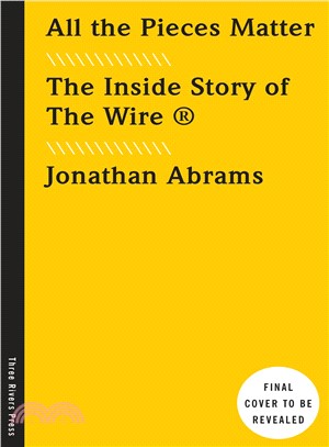 All the Pieces Matter ― The Inside Story of the Wire