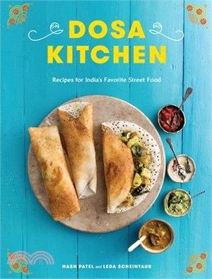 Dosa Kitchen ― Recipes for India's Favorite Street Food