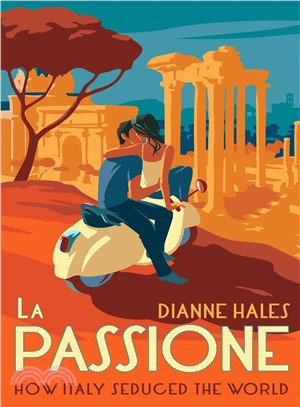 La Passione ― How Italy Seduced the World