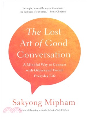 The Lost Art of Good Conversation ─ A Mindful Way to Connect With Others and Enrich Everyday Life