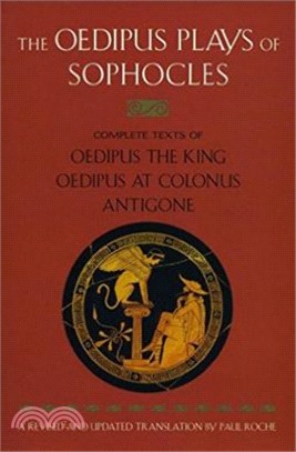 Oedipus Plays of Sophocles ─ Oedipus the King, Oedipus at Colonus, Antigone