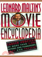 Leonard Maltin's Movie Encyclopedia: Career Profiles of More Than 2,000 Actors and Filmmakers, Past and Present