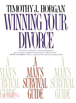 Winning Your Divorce ─ A Man's Survival Guide