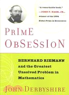 Prime Obsession ─ Bernhard Riemann and the Greatest Unsolved Problem in Mathematics