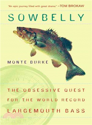 Sowbelly ─ The Obsessive Quest for the World-Record Largemouth Bass