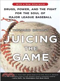 Juicing the Game ─ Drugs, Power, and the Fight for the Soul of Major League Baseball