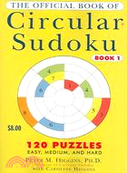 The Official Book of Circular Sudoku ─ Book 1: 120 Puzzles