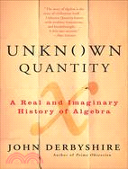 Unknown Quantity ─ A Real and Imaginary History of Algebra