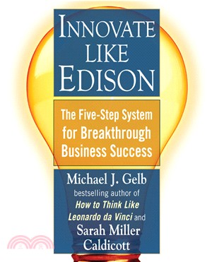 Innovate Like Edison ─ The Five-step System for Breakthrough Business Success