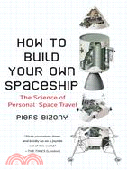 How to Build Your Own Spaceship ─ The Science of Personal Space Travel