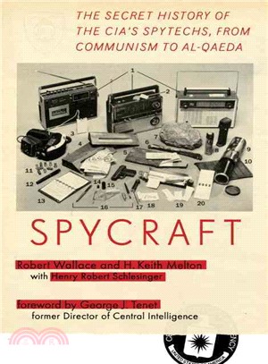 Spycraft ─ The Secret History of the Cia's Spytechs, from Ommunism to Al-qaeda