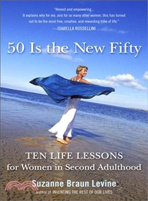 Fifty Is the New Fifty ─ Ten Life Lessons for Women in Second Adulthood