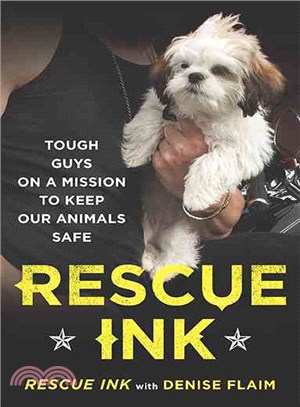 Rescue Ink ─ Tough Guys on a Mission to Keep Our Animals Safe