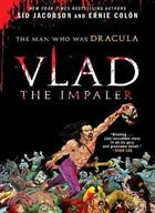 Vlad the Impaler: The Man Who Was Dracula