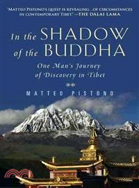 In the Shadow of the Buddha ─ One Man's Journey of Discovery in Tibet
