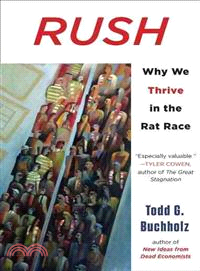 Rush ─ Why We Thrive in the Rat Race