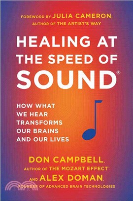 Healing at the Speed of Sound ─ How What We Hear Transforms Our Brains and Our Lives