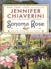 Sonoma Rose ─ An Elm Creek Quilts Novel