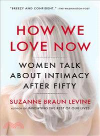 How We Love Now—Women Talk About Intimacy After 50