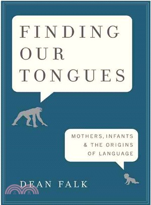 Finding Our Tongues ─ Mothers, Infants, and the Origins of Language