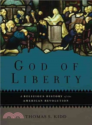 God of Liberty: A Religious History of the American Revolution