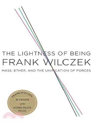 The Lightness of Being: Mass, Ether, and the Unification of Forces