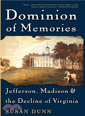 Dominion of Memories ─ Jefferson, Madison, and the Decline of Virginia