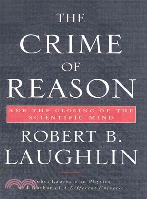 The Crime of Reason: And The Closing of the Scientific Mind
