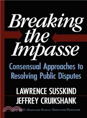 Breaking the Impasse ─ Consensual Approaches to Resolving Public Disputes