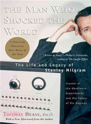 The Man Who Shocked The World ─ The Life and Legacy of Stanley Milgram