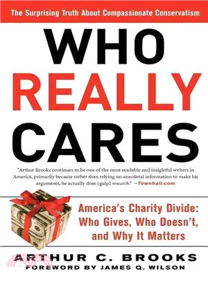 Who Really Cares ─ The Surprising Truth About Compassionate Conservatism