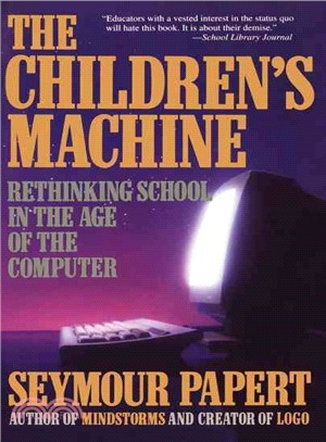 The Children's Machine ─ Rethinking School in the Age of the Computer