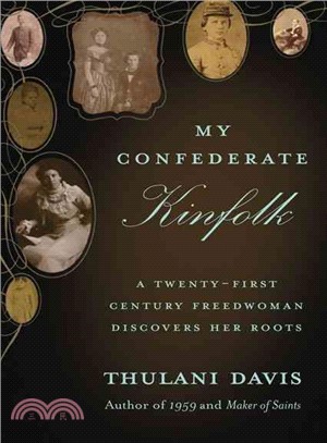 My Confederate Kinfolk ─ A Twenty-first Century Freedwoman Discovers Her Roots