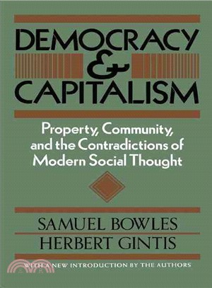 Democracy and Capitalism ─ Property, Community, and the Contradictions of Modern Social Thought