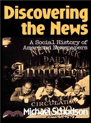 Discovering the News ─ A Social History of American Newspapers
