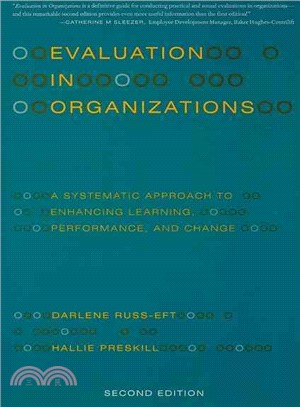 Evaluation in Organizations ─ A Systematic Approach to Enhancing Learning, Performance, and Change